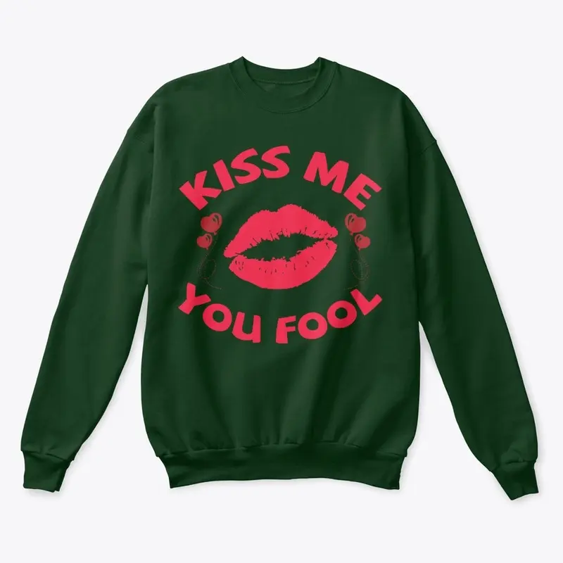 Kiss Me You Fool